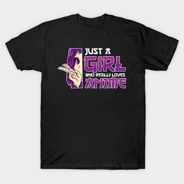 Just A Girl Who Really Loves Anime Girl Otaku Gift Anime T-Shirt by TheTeeBee